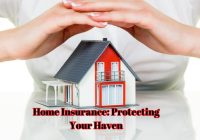 Home Insurance: Protecting Your Haven